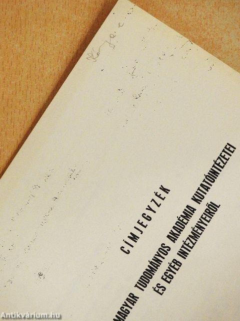 Címjegyzék a Magyar Tudományos Akadémia kutatóintézetei és egyéb intézményeiről