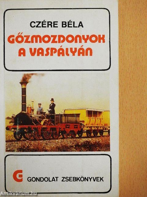 Gőzmozdonyok a vaspályán