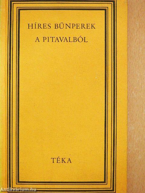 Híres bűnperek a Pitavalból