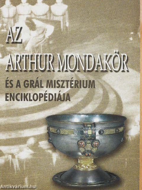 Az Arthur mondakör és a Grál misztérium enciklopédiája