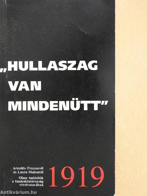 "Hullaszag van mindenütt"