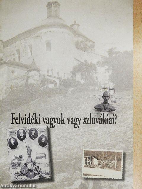 Felvidéki vagyok vagy szlovákiai?