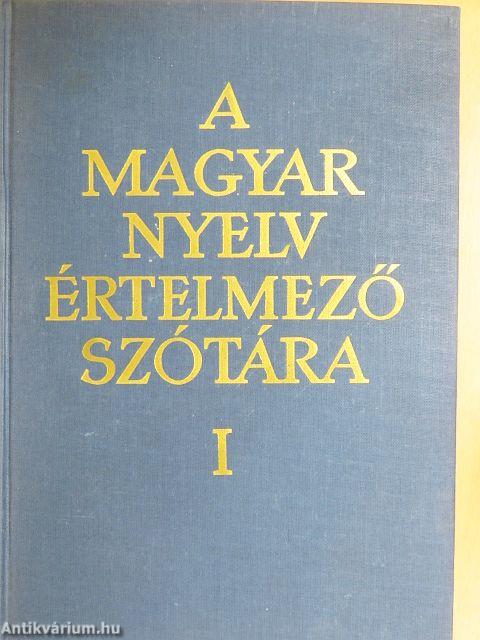 A magyar nyelv értelmező szótára I-VII.