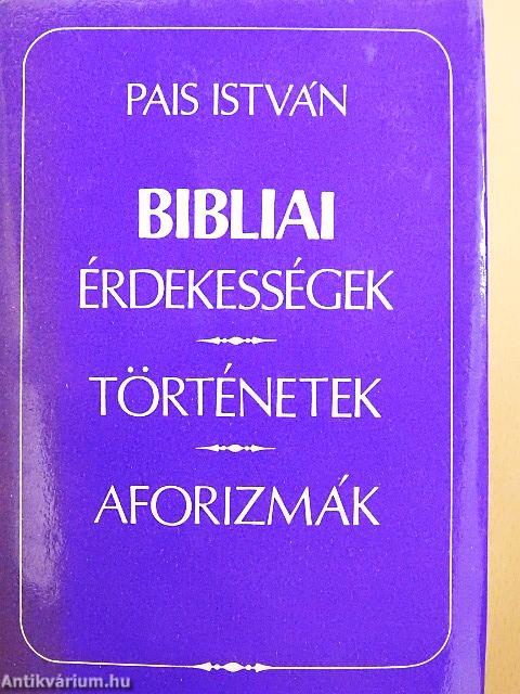 Bibliai érdekességek, történetek, aforizmák