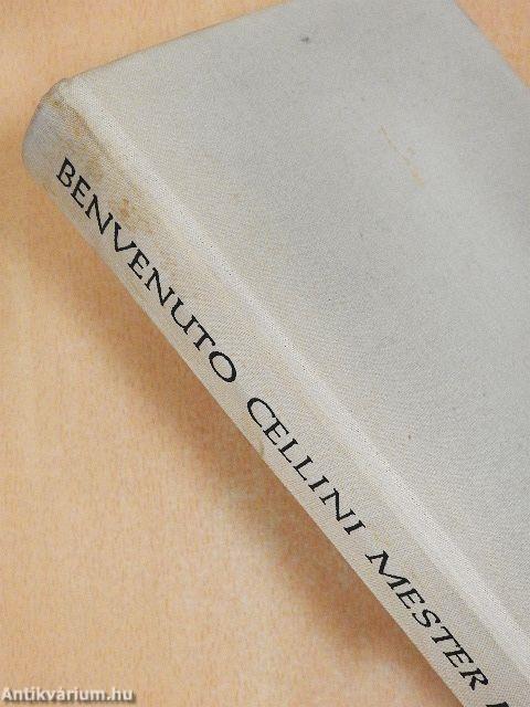 Benvenuto Cellini mester élete és munkássága