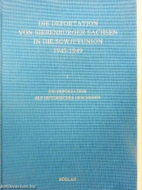 Die Deportation von Siebenbürger Sachsen in die Sowjetunion 1945-1949 I.