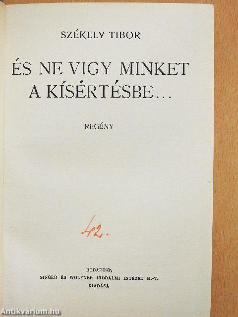 És ne vigy minket a kísértésbe...