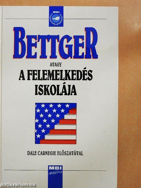 Bettger avagy a felemelkedés iskolája