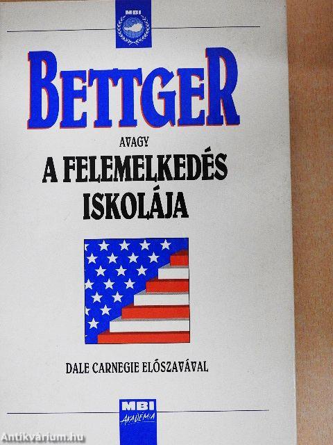 Bettger avagy a felemelkedés iskolája