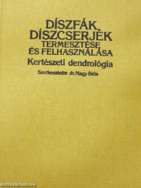 Díszfák, díszcserjék termesztése és felhasználása