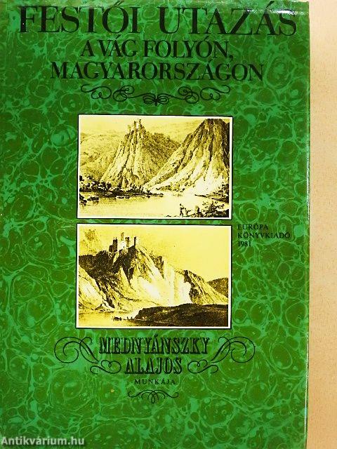 Festői utazás a Vág folyón, Magyarországon 