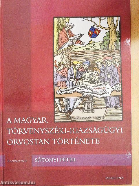 A magyar törvényszéki-igazságügyi orvostan története