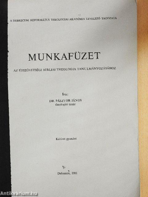 Munkafüzet az újszövetségi bibliai theologia tanulmányozásához