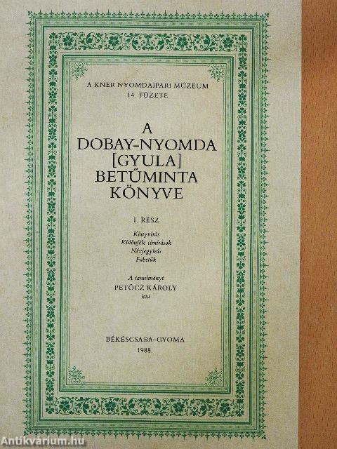 A Dobay-nyomda [Gyula] betűminta könyve I-II.
