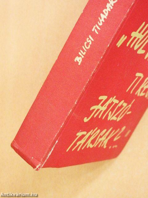 "Hol vagytok, ti régi játszótársak?..."