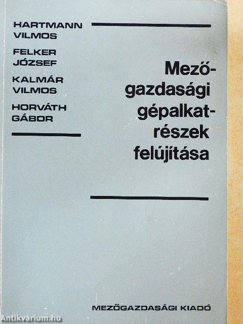 Mezőgazdasági gépalkatrészek felújítása
