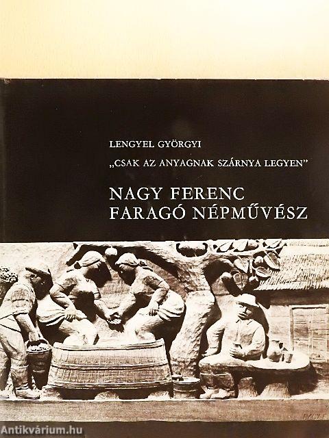 Nagy Ferenc faragó népművész