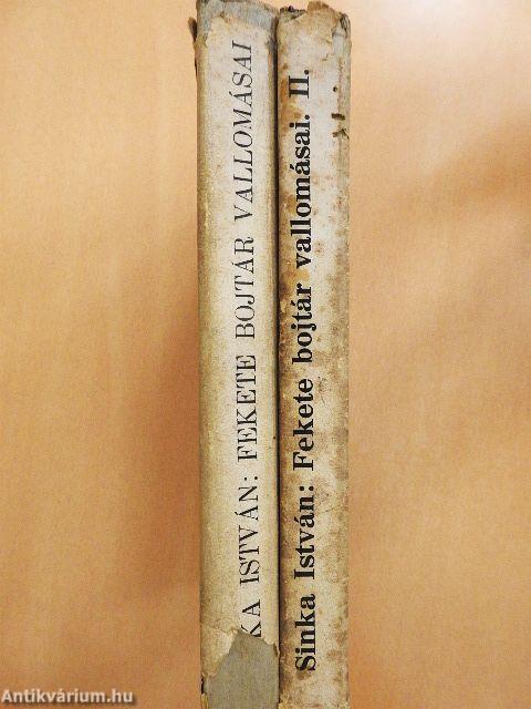 Fekete Bojtár vallomásai I-II.