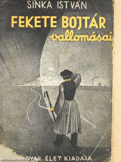 Fekete Bojtár vallomásai I-II.