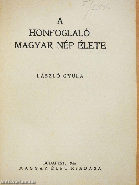 A honfoglaló magyar nép élete