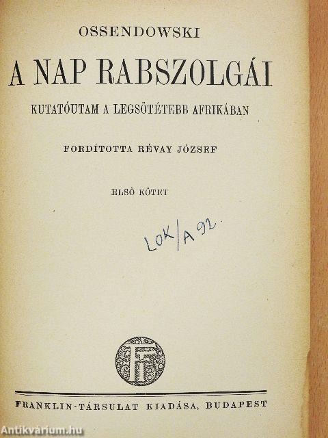 A nap rabszolgái I-II.