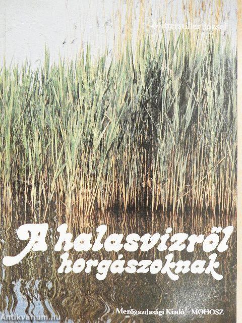 A halasvízről horgászoknak