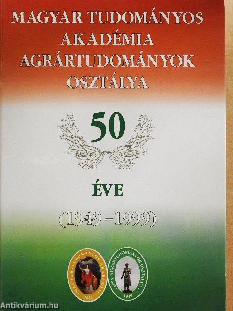 Magyar Tudományos Akadémia Agrártudományok Osztálya 50 éve