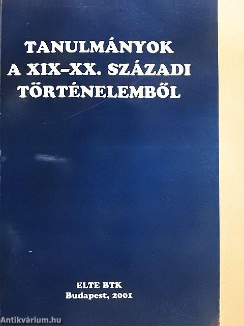 Tanulmányok a XIX-XX. századi történelemből
