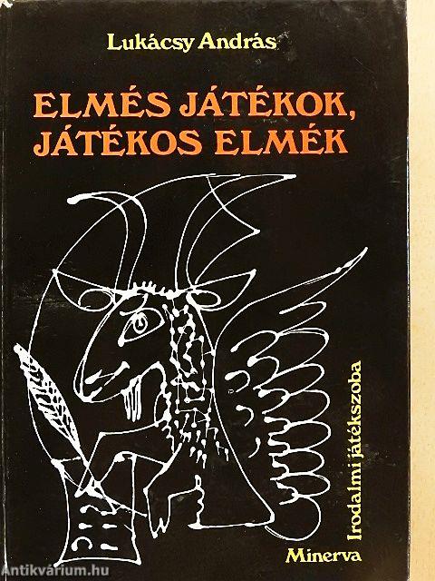 Elmés játékok, játékos elmék