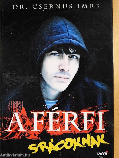 A férfi - srácoknak