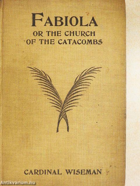 Fabiola or the church of the catacombs