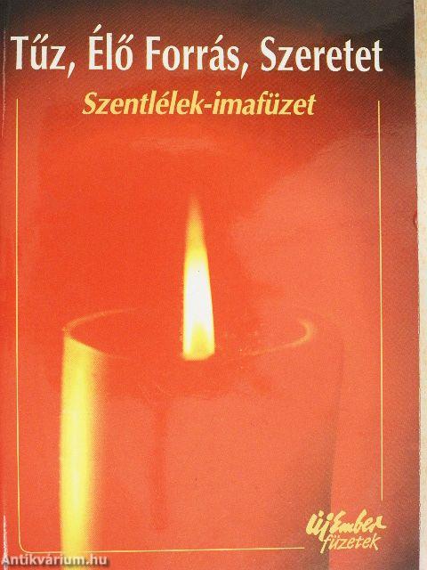 Tűz, Élő Forrás, Szeretet