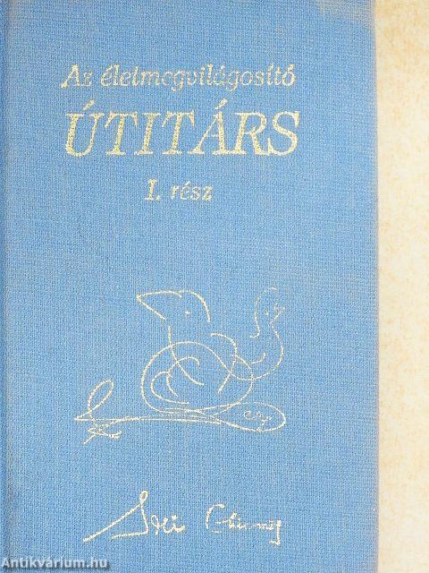 Az életmegvilágosító útitárs I.