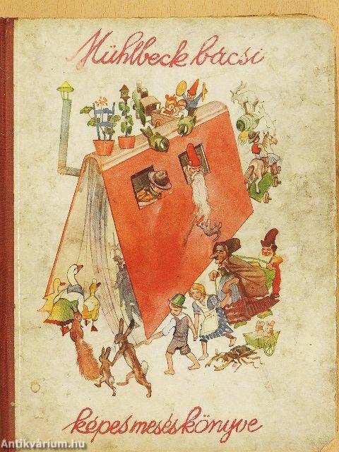 Mühlbeck bácsi képes meséskönyve (rossz állapotú)