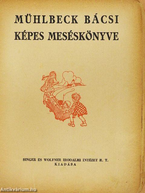 Mühlbeck bácsi képes meséskönyve (rossz állapotú)