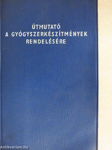 Útmutató a gyógyszerkészítmények rendelésére