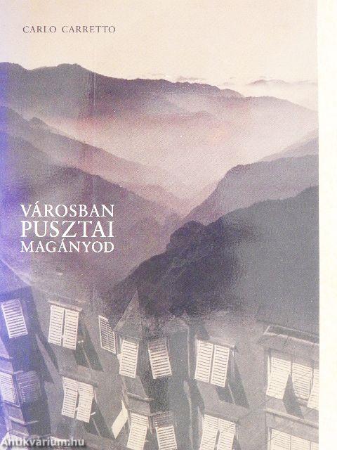 Városban pusztai magányod