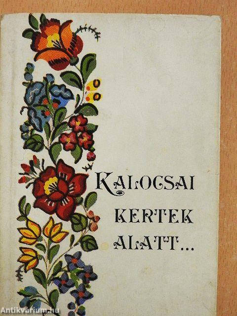 Kalocsai kertek alatt...