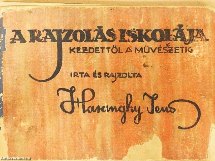 A rajzolás iskolája kezdettől a müvészetig (rossz állapotú)