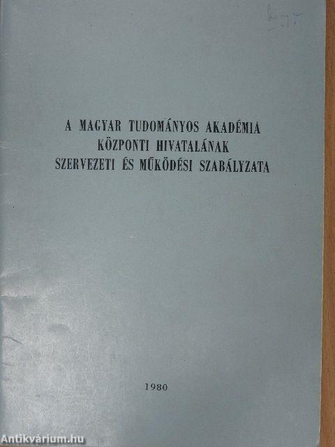 A Magyar Tudományos Akadémia Központi Hivatalának szervezeti és működési szabályzata
