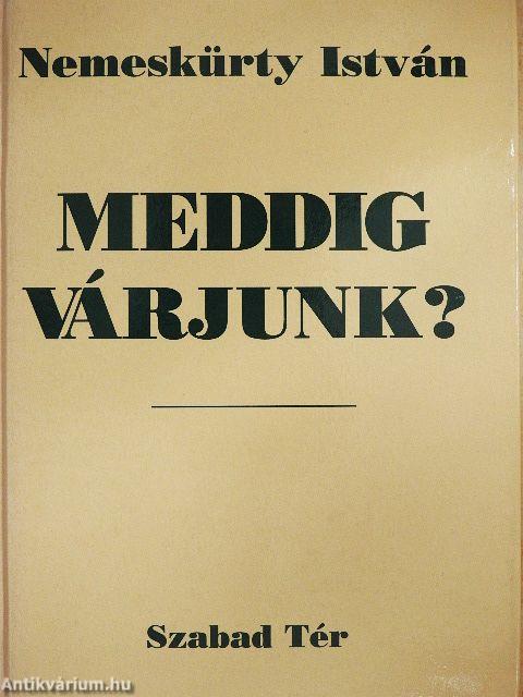 Meddig várjunk?
