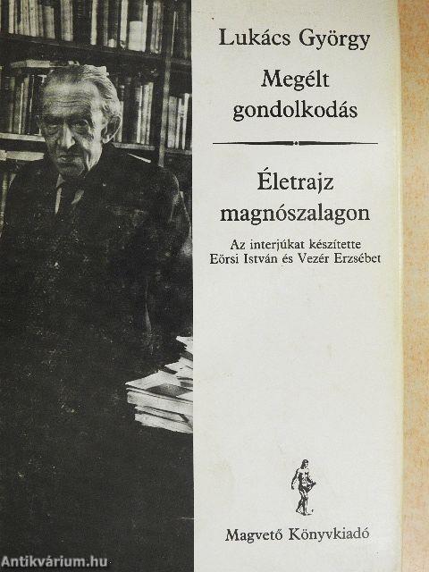 Megélt gondolkodás/Életrajz magnószalagon