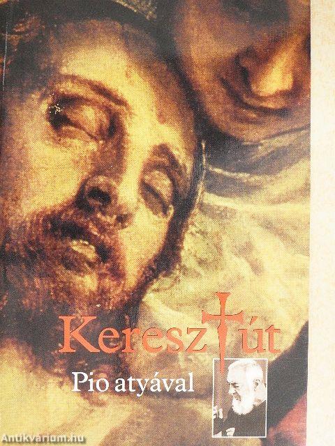 Keresztút Pio atyával
