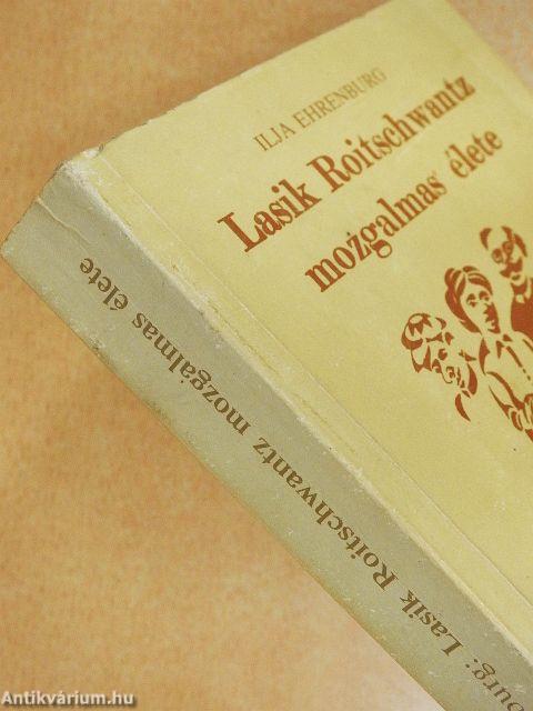 Lasik Roitschwantz mozgalmas élete