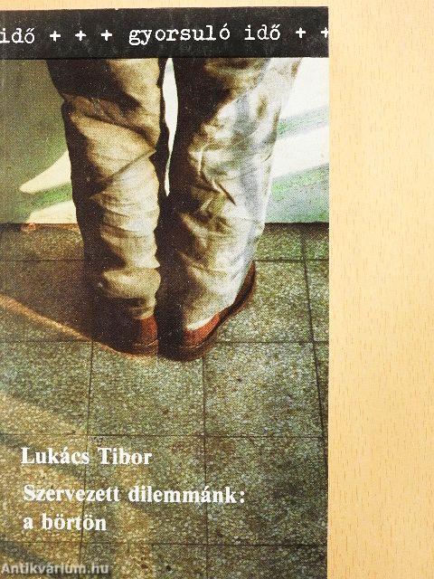 Szervezett dilemmánk: a börtön