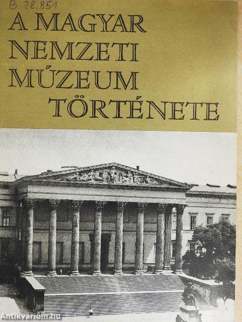 A Magyar Nemzeti Múzeum története