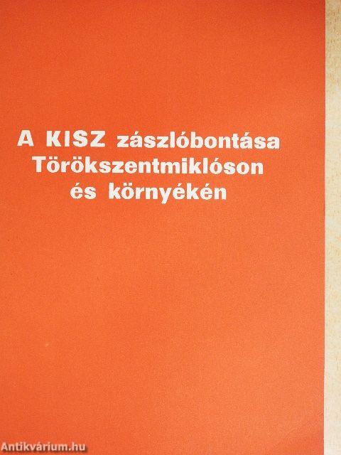 A KISZ zászlóbontása Törökszentmiklóson és környékén