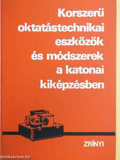 Korszerű oktatástechnikai eszközök és módszerek a katonai kiképzésben
