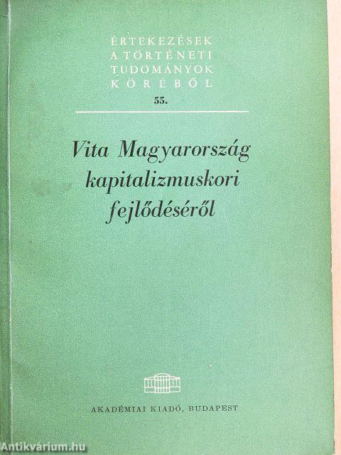 Vita Magyarország kapitalizmuskori fejlődéséről