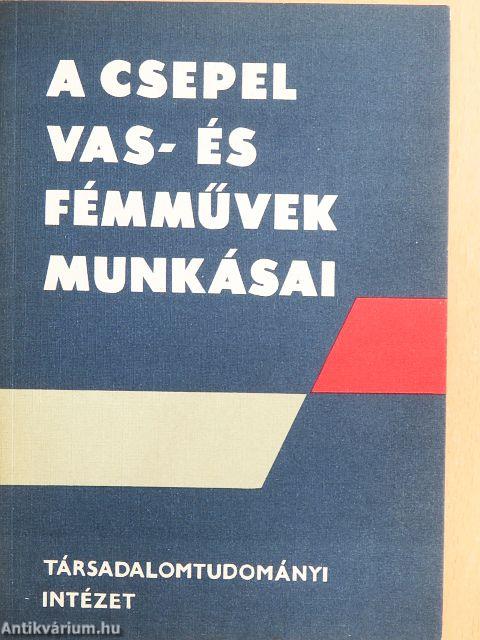 A Csepel Vas- és Fémművek munkásai